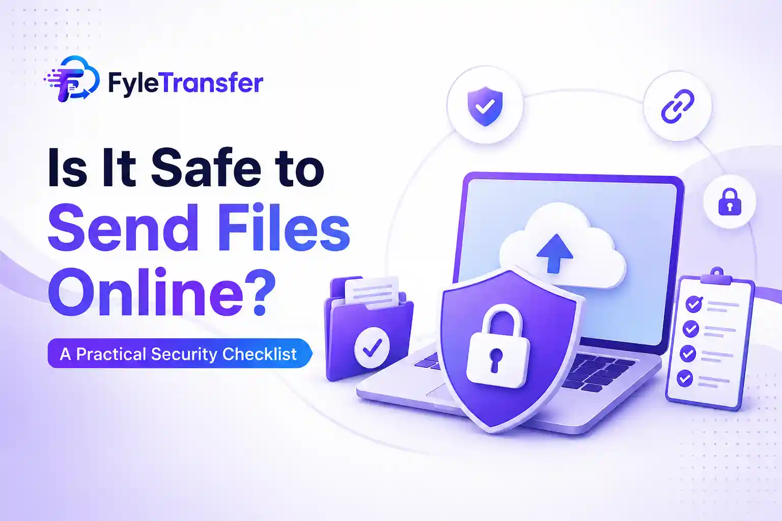Is It Safe to Send Files Online? A Practical Security Checklist